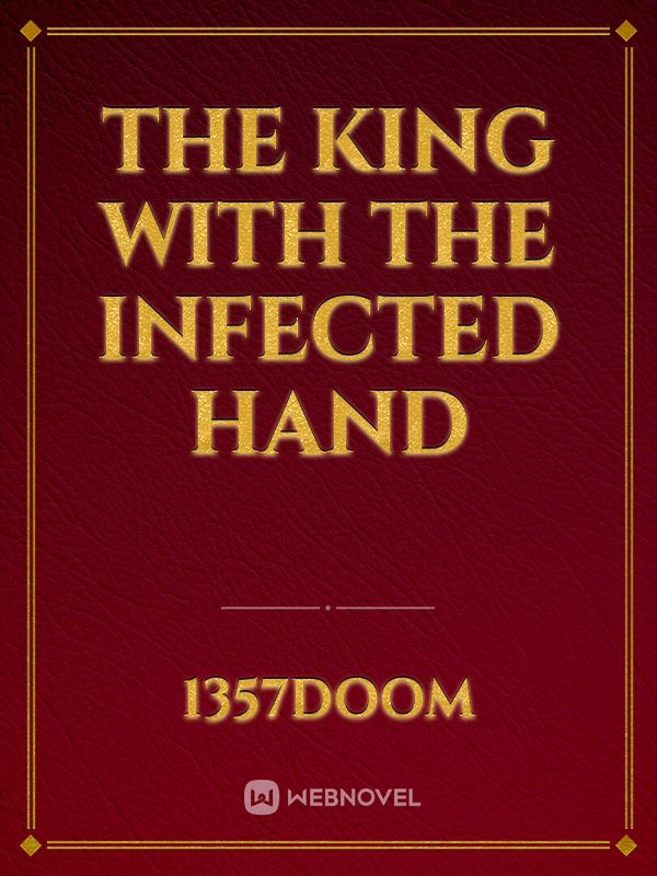 The King With The Infected Hand