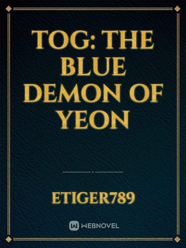 TOG: The blue demon of Yeon