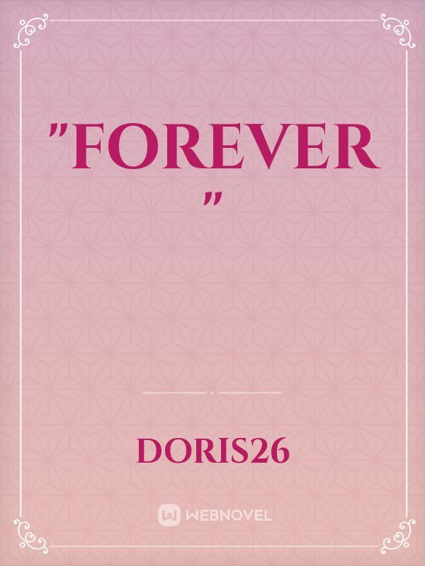 "forever "