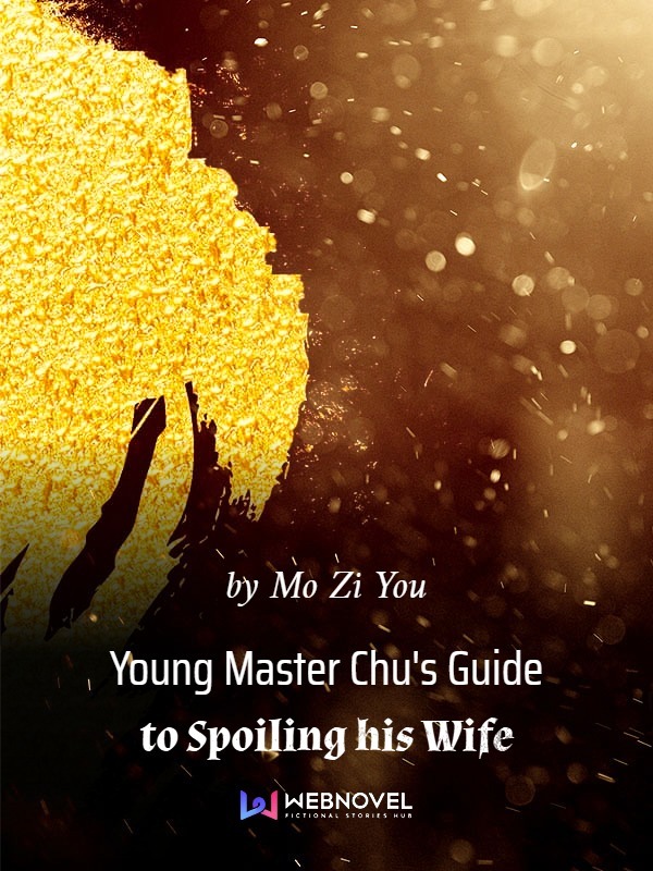 Young Master Chu's Guide to Spoiling his Wife