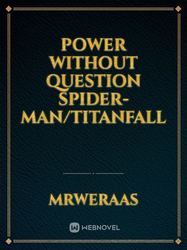 Power Without Question Spider-Man/TitanFall Book