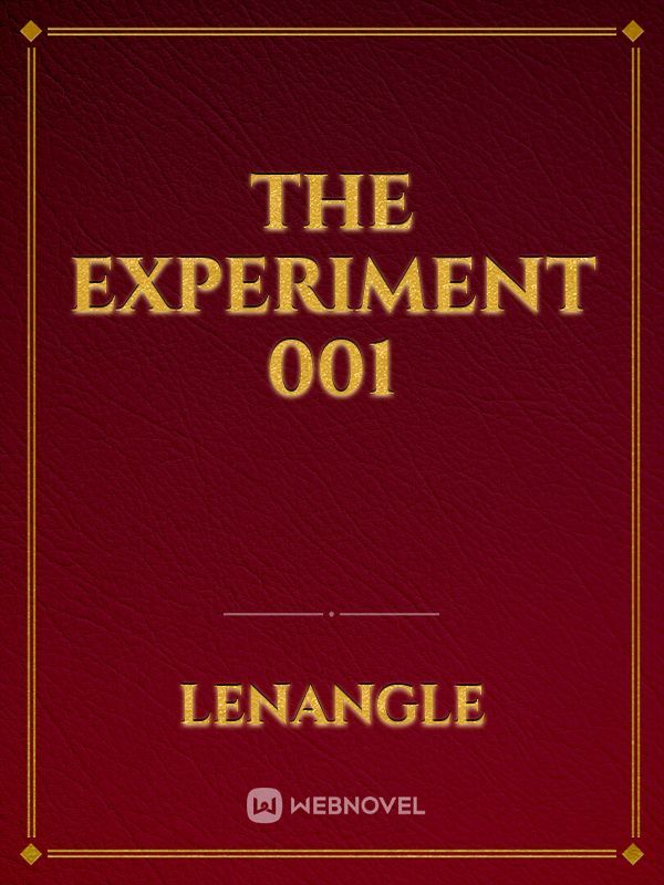 The Experiment 001