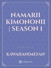 Namarii Kimononii | Season 1 Book