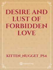 Desire and lust of forbidden love Book