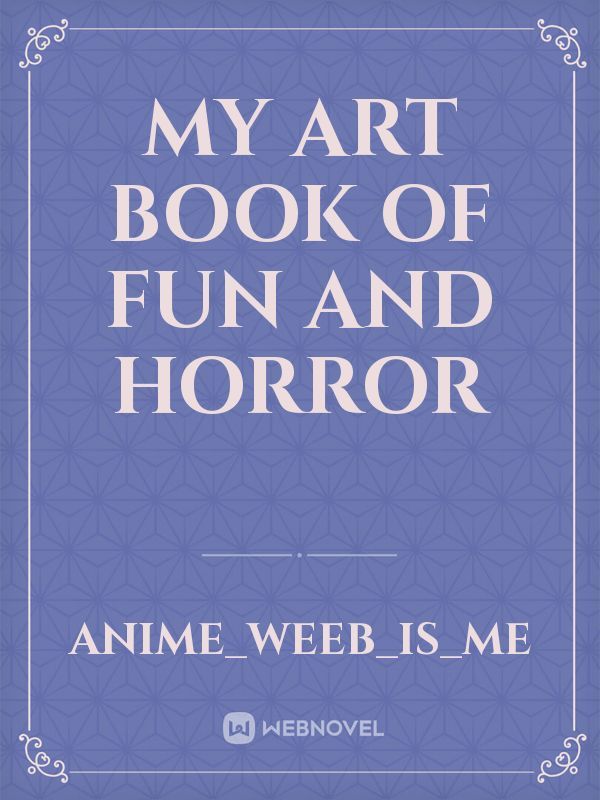 My art book of fun and horror Book