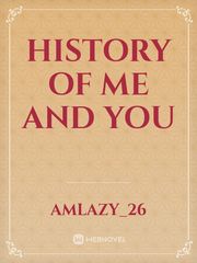 History Of Me And You Book