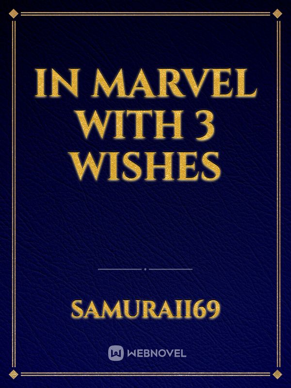 IN MARVEL WITH 3 WISHES