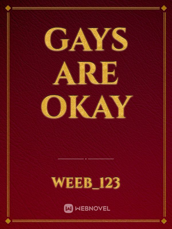 Gays are okay