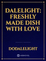 DaleLight: FRESHLY MADE DISH WITH LOVE Book
