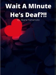 Wait a Minute He's Deaf?!! Book