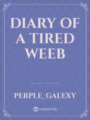 diary of a tired weeb Book