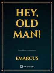 Hey, Old Man! Book