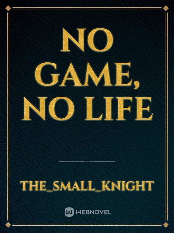 No Game, No Life