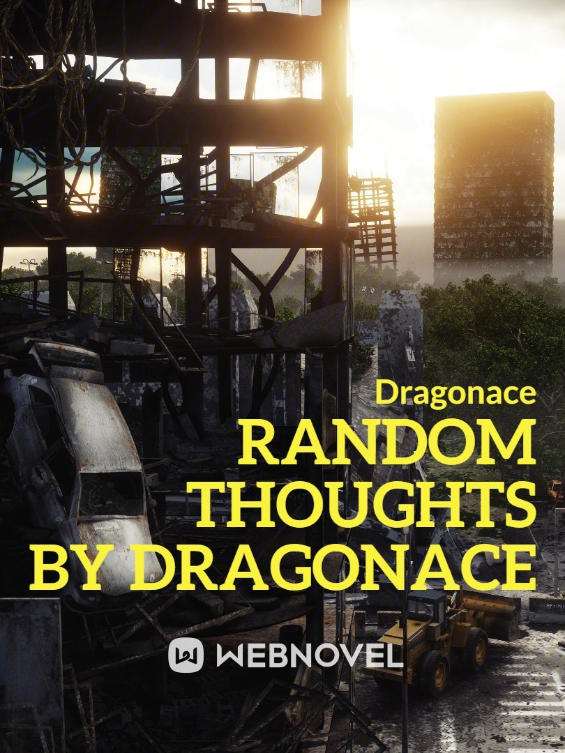 (Hiatus)    Random thoughts by Dragonace Book