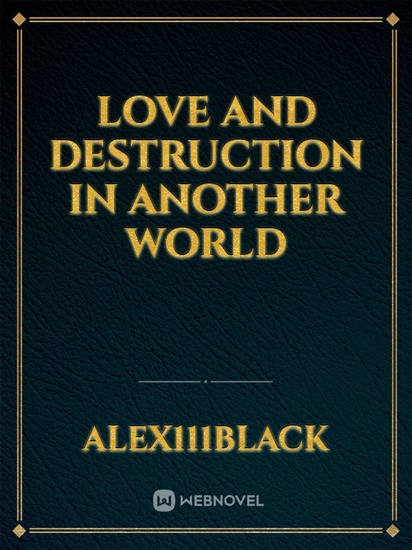 Love and destruction in another world Book