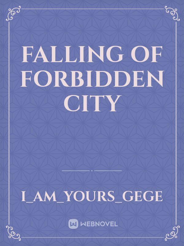 Falling of Forbidden City