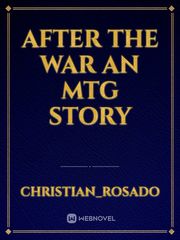After the war
an MTG story Book