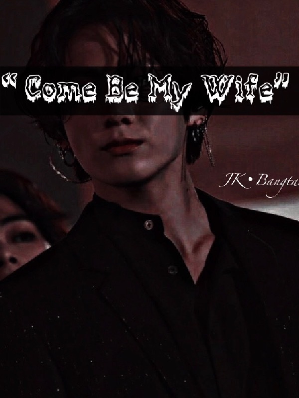 “Come Be My Wife” Jungkook Oneshot