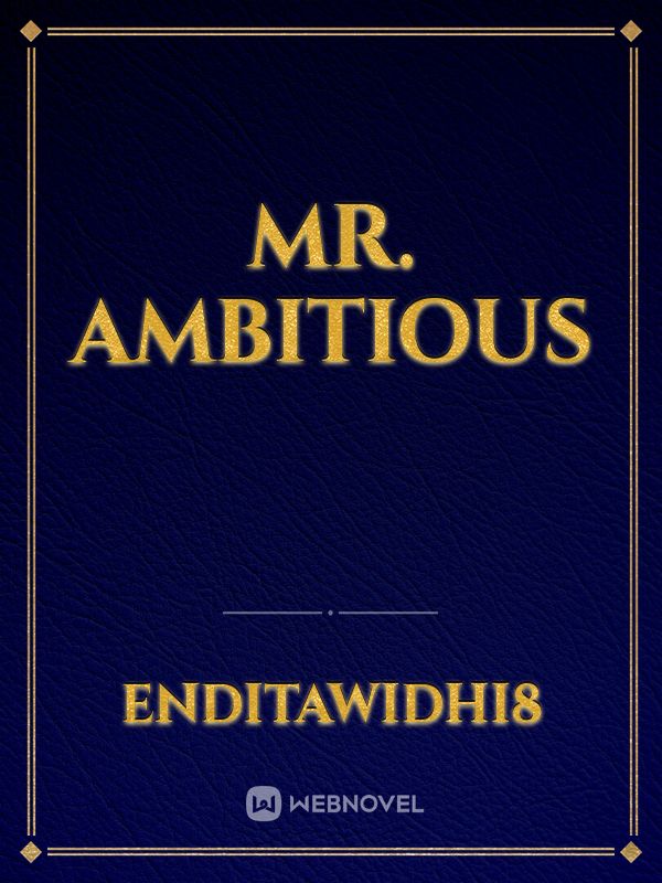 Mr. Ambitious