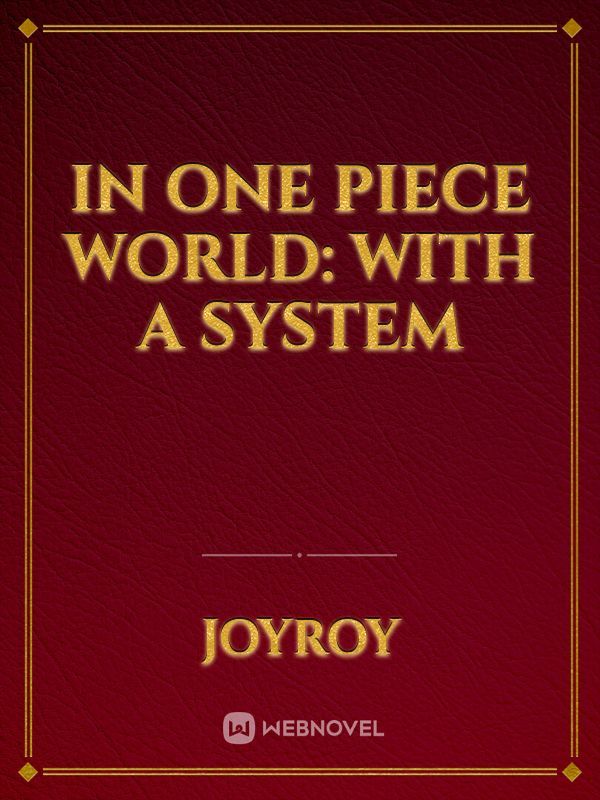 In One Piece World: With a system