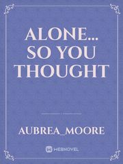 Alone... so you thought Book