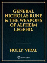General Nicholas Rune & the Weapons of Alfheim Legend. Book