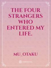 The Four Strangers who entered my Life. Book