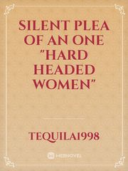 Silent plea of an one
"Hard headed women" Book