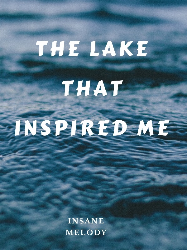 The Lake that inspired me