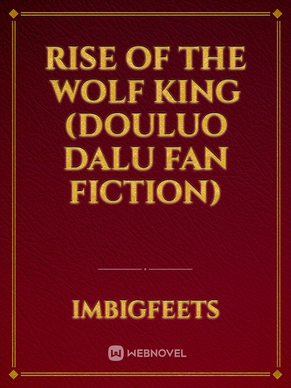 Rise Of The Wolf King (Douluo Dalu Fan Fiction) Book