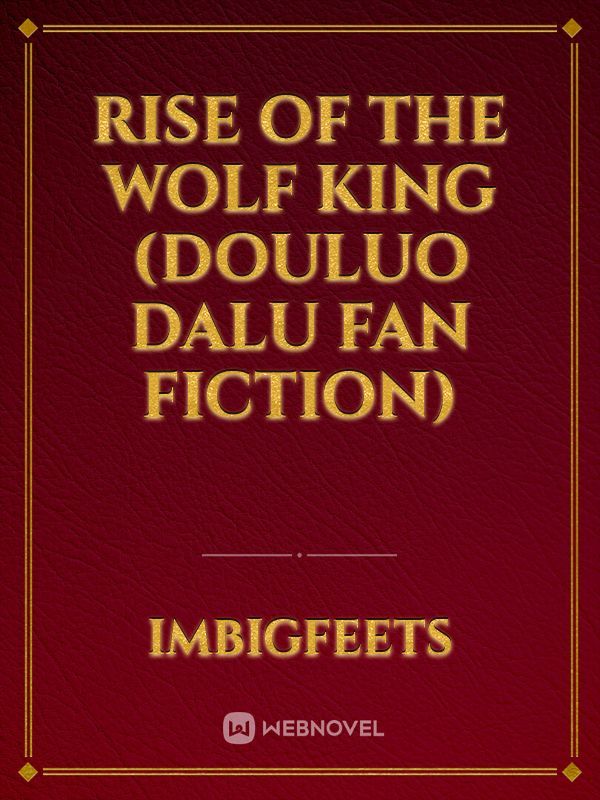 Rise Of The Wolf King (Douluo Dalu Fan Fiction)