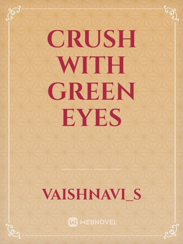 CRUSH with GREEN EYES Book