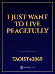 I Just Want to Live Peacefully Book