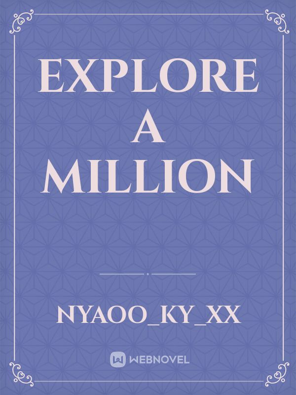 Explore A Million