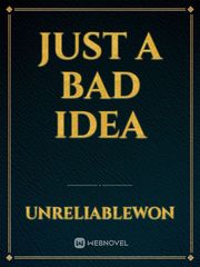 just a bad idea Book