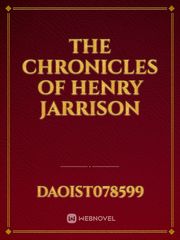 The Chronicles of Henry Jarrison Book