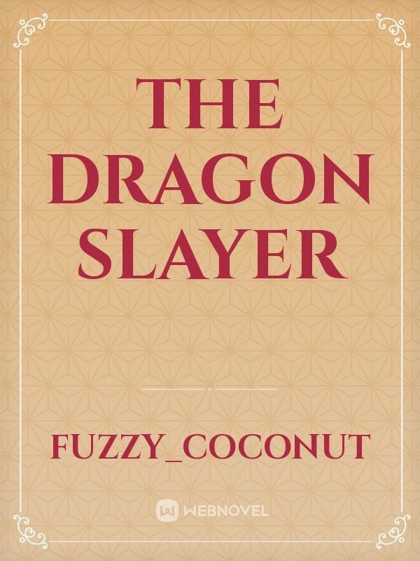 The Dragon slayer