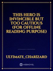 This Hero Is Invincible But Too Cautious (for offline reading purpose) Book