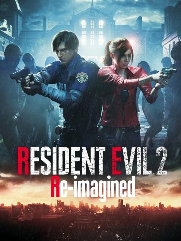 Resident Evil 2: Re-Imagined