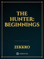 The Hunter:
Beginnings Book