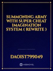 Summoning Army With Super Cheat Imagination System ( Rewrite ) Book