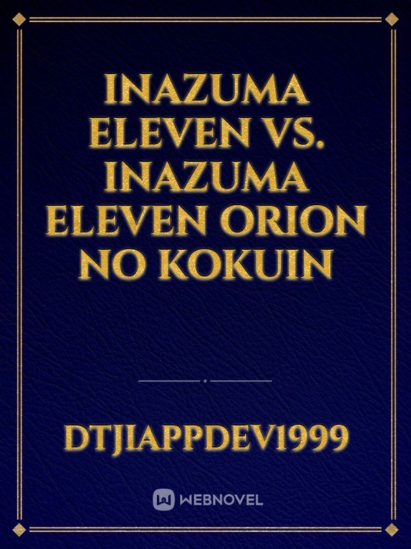 Inazuma Eleven vs. Inazuma Eleven Orion no Kokuin
