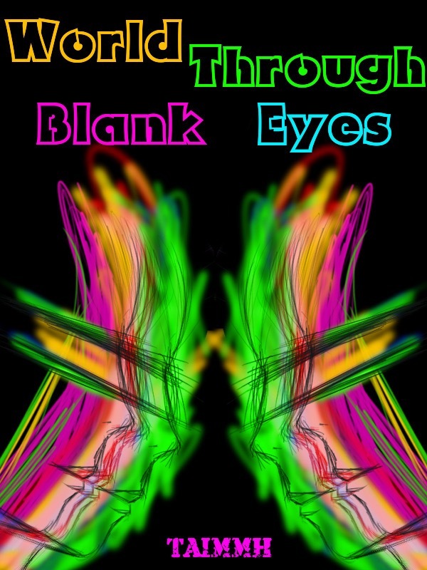 World Through Blank Eyes