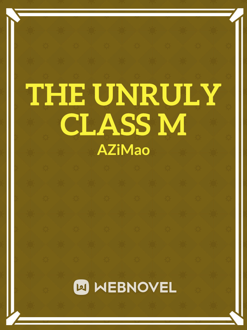 The Unruly Class M