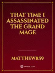 That time I assassinated the Grand Mage Book