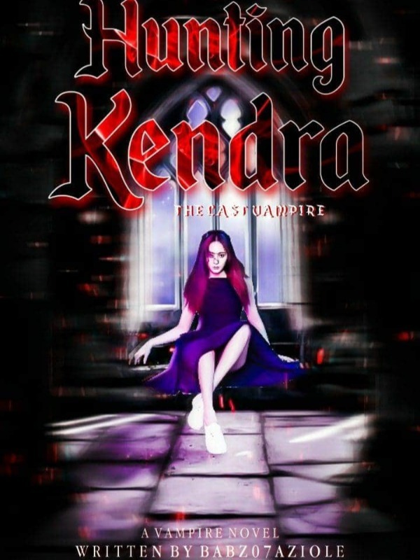 HUNTING KENDRA(The Last Vampire)[FILIPINO] PREVIEW ONLY