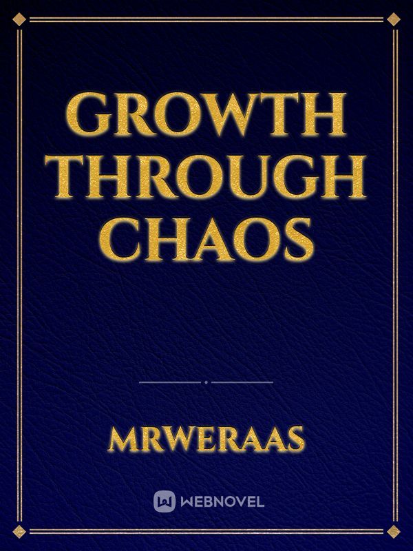 Growth through Chaos