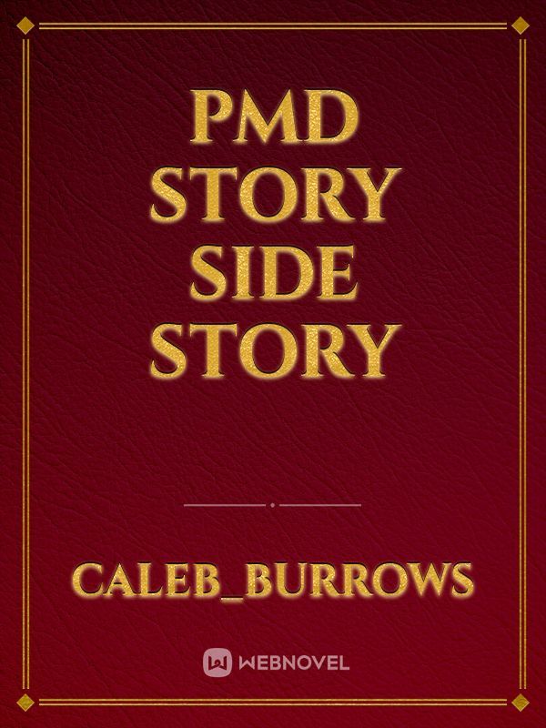 Pmd story side story