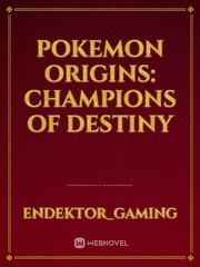 Pokemon origins: Champions of Destiny Book