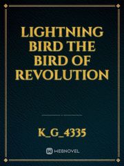 Lightning Bird The 
Bird of revolution Book
